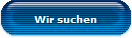 Wir suchen